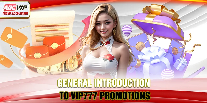 General introduction to VIP777 promotions General introduction to VIP777 promotions