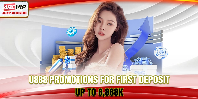U888 Promotions First deposit up to 8,888K U888 Promotions First deposit up to 8,888K