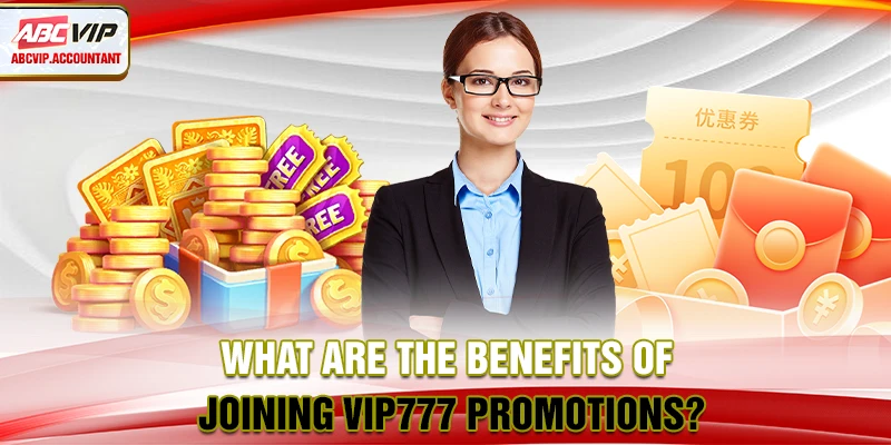 What are the benefits of joining VIP777 promotions? What are the benefits of joining VIP777 promotions?